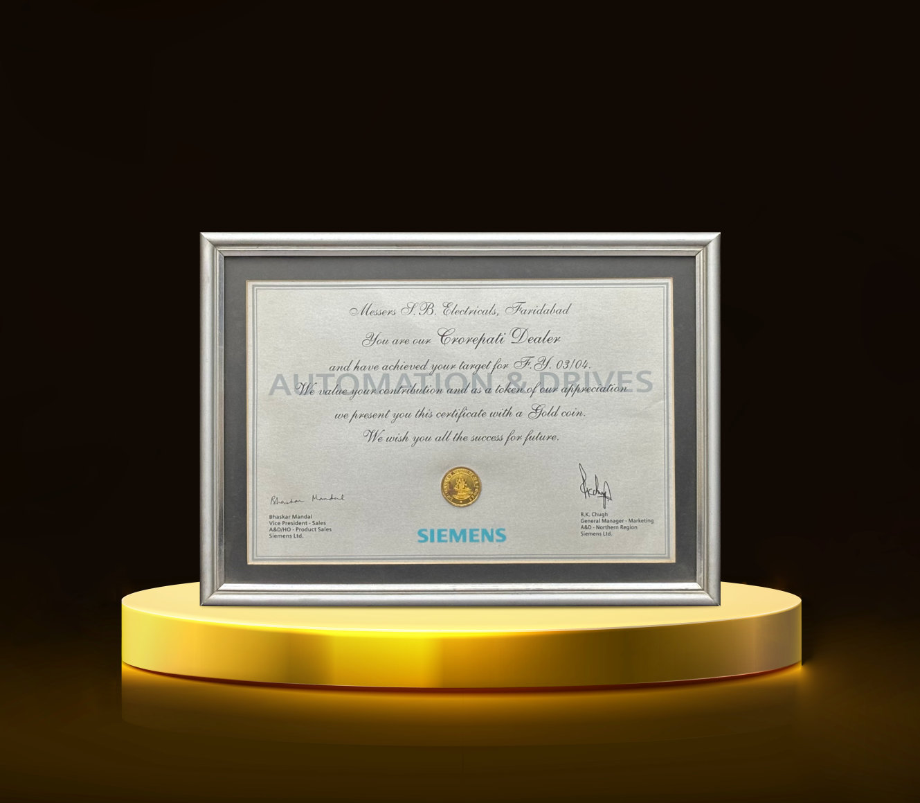 RECOGNITION FOR EXCELLENT PERFORMANCE IN AUTOMATION & DRIVES DIVISION 03-04 - SIEMENS